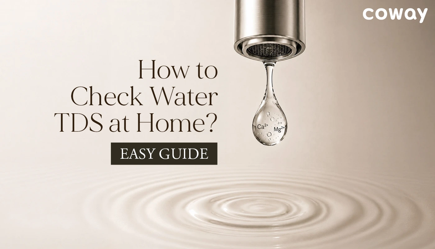 How to Check Water TDS at Home? Easy Guide by Coway India