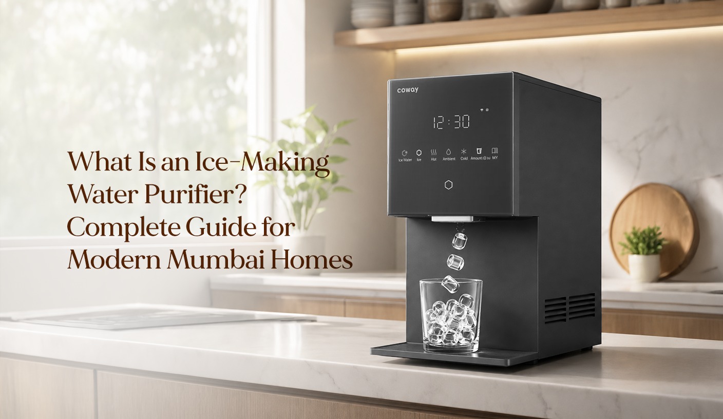 What Is an Ice-Making Water Purifier? Complete Guide for Modern Mumbai Homes by Coway India